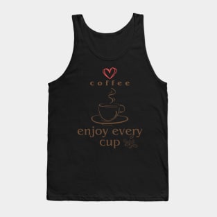 Love coffee enjoy every cup Tank Top